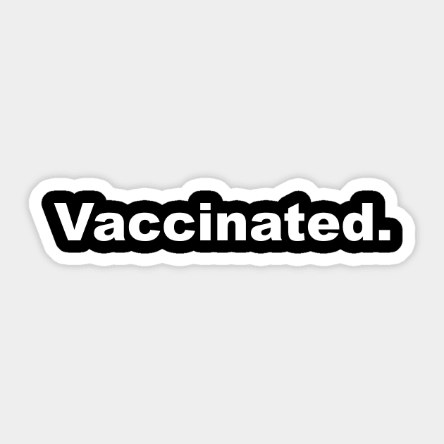 Vaccinated Sticker by Lasso Print